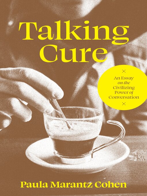 Title details for Talking Cure by Paula Marantz Cohen - Available